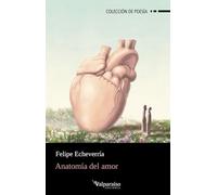 Anatomía del amor (Colección Valparaíso de Poesía)