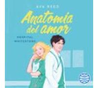 Anatomía Del Amor (serie Hospital Whitestone 1) (audiolibro)