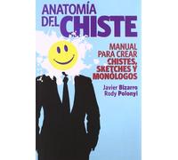 ANATOMÍA DEL CHISTE: Manual para crear chistes, sketches y monólogos (LO ESENCIAL DE)