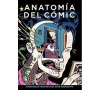 Anatomía del cómic: Originales famosos del arte narrativo (SIN COLECCION)