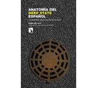 Anatomía del deep state español. | Damià Del Clot I Trias, Juan Carlos Monedero