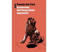 Anatomia del Deep State espanyol | Damià Del Clot I Trias