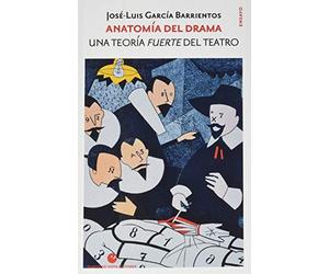 Anatomía del drama: Una teoría fuerte del teatro (SIN COLECCION)