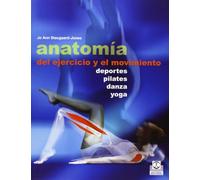 Anatomía del ejercicio y el movimiento (Color) (Medicina)