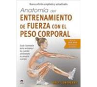Anatomía del entrenamiento de fuerza con el peso corporal. Nueva edición ampliada y actualizada