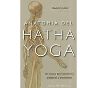 Anatomia Del Hatha Yoga: Un Manual Para Profesores Estudiantes Y Pract