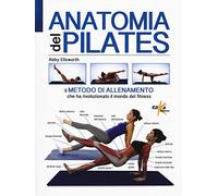 Anatomia del pilates. Ediz. illustrata