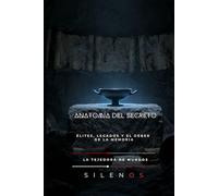 ANATOMÍA DEL SECRETO: Élites, legados y el deber de la memoria (Illuminati)