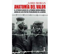 Anatomía del Valor: El estudio clásico de la Primera Guerra Mundial acerca de los efectos psicológicos de la guerra: 4 (Arzalia Historia)