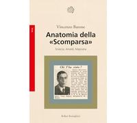 Anatomia della «Scomparsa». Sciascia, Amaldi, Majorana (Saggi)