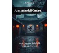 Anatomia Dell'ombra: I Tredici Sigilli di Sūn Sīmiǎo 孫思邈 - Tuīná 推拿, Psicologia del Profondo e la Clinica dell’Inconscio Somatico