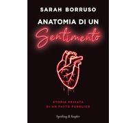 Anatomia di un sentimento. Storia privata di un fatto pubblico (Saggi)