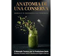 Anatomia di una Conserva: HACCP, Sterilizzazione e Food Safety per Produttori Artigianali, Start-up Alimentari e Professionisti del Settore