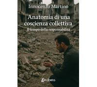 Anatomia di una coscienza collettiva: Il tempo della responsabilità