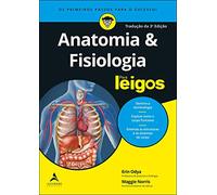 Anatomia e Fisiologia Para Leigos (Em Portugues do Brasil)