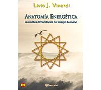 Anatomía energética. Las sutiles dimensiones del cuerpo humano (Youcanprint Self-Publishing)