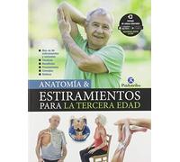Anatomía & estiramientos para la tercera edad (Deportes)