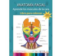 ANATOMIA FACIAL - Aprende los músculos de la cara: LIBRO PARA COLOREAR