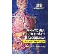 ANATOMIA, FISIOLOGIA Y BIOQUIMICA FACIL PARA ENFERMEROS