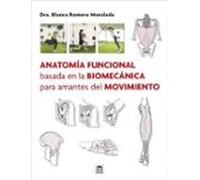 Anatomía Funcional Basada En La Biomecánica Para Amantes Del Movi Mien