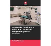 Anatomia funcional e clínica do intestino delgado e grosso
