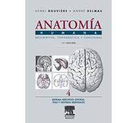 Anatomía Humana Descriptiva, topográfica y funcional. Tomo 4. Sistema Nervioso Central. Vías y Centros Nerviosos
