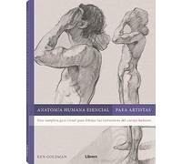 Anatomía humana esencial para artistas: Una completa guía visual para dibujar las estructuras del cuerpo humano.