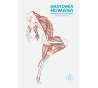 Anatomía humana. Manual de laboratorio (Facultad de medicina. Universidad Nacional de Colombia)