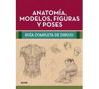 Anatomía, modelos, figuras y poses. Guía completa de dibujo | Aa. Vv.