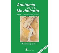 Anatomía para el movimiento. Bases de ejercicios - Tomo II (CUERPO Y CONSCIENCIA)