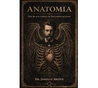 Anatomia: The Black Codex of Transfiguration