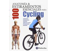 Anatomia & 100 Estiramientos Esenciales Para Cycling