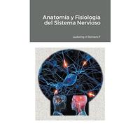 Anatomia y Fisiología del Sistema Nervioso II (2) (Principios Elementales del Sistema Nervioso)