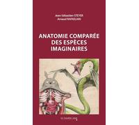 Anatomie comparée des espèces imaginaires: Nouvelle édition