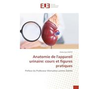 Anatomie de l'appareil urinaire: cours et figures pratiques