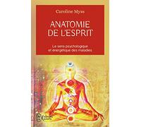Anatomie de l'esprit: Les sept étapes pour retrouver son pouvoir de guérison
