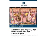 Anatomie des Kopfes, der Hirnnerven und der Sinnesorgane: Die Kurse der ersten Studienjahre in Medizin, Pharmazie und Zahnmedizin