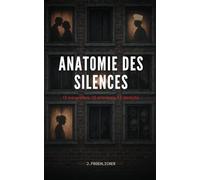 Anatomie des Silences: 13 nouvelles, 13 silences, 13 destins