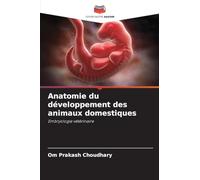 Anatomie du développement des animaux domestiques: Embryologie vétérinaire