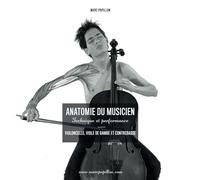 Anatomie du musicien: Technique et Performance - Violoncelle et Contrebasse: Technique et performance, violoncelle, viole de gambe et contrebasse