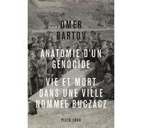 Anatomie d'un génocide: Vie et mort dans une ville nommée Buczacz (Hors collection)