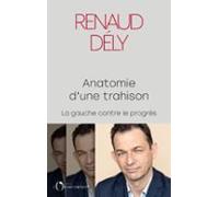 Anatomie Dune Trahison. La Gauche Contre Le Progrès (ebook)