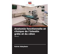 Anatomie fonctionnelle et clinique de l'intestin grêle et du côlon