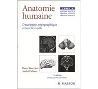 Anatomie Humaine Descriptive, Topographique Et Fonctionnelle. Tome 4, Systeme Nerveux Central, Voies Et Centres Nerveux, 15eme Edition