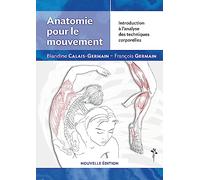 Anatomie pour le mouvement: Introduction à l'analyse des techniques corporelles