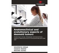Anatomoclinical and evolutionary aspects of desmoid tumors: Anatomical-clinical, therapeutic and evolutionary aspects of desmoid tumors of the extremities and chest wall