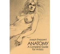 [(Anatomy: A Complete Guide for Artists )] [Author: Joseph Sheppard] [Feb-1993]