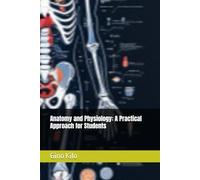 Anatomy and Physiology: A Practical Approach for Students (Global Guides)