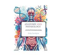 ANATOMY AND PHYSIOLOGY: Coloring, memorizing and learning