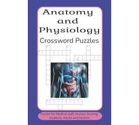 Anatomy and Physiology Crossword Puzzle Book: Crosword Puzzles with Easy to read print about Anatomy, Physiology and Biology and more(6x9 inches ... Gift for Vacations, Holidays and Relaxation